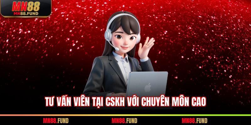Tư vấn viên tại CSKH với chuyên môn cao